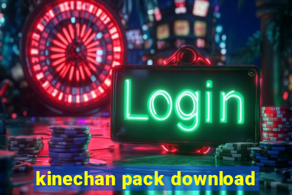 kinechan pack download